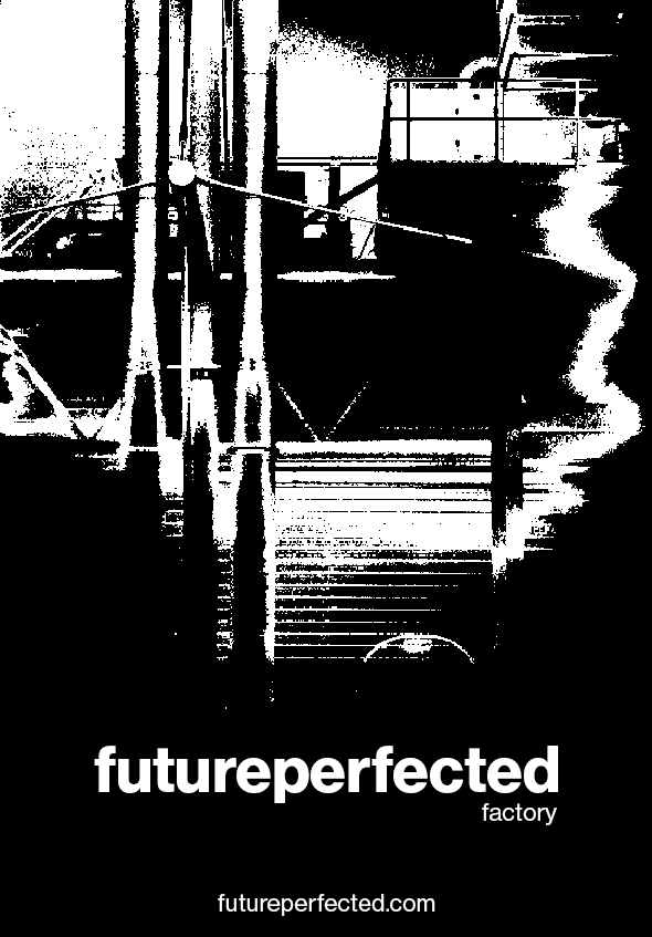 futureperfected 'factory' image