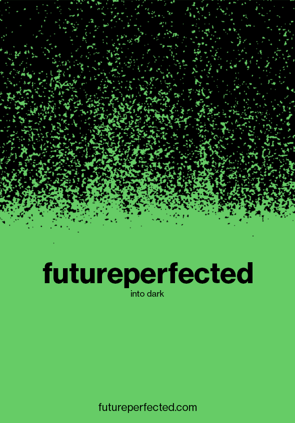 futureperfected 'into dark' - green image